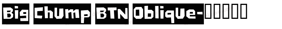Big Chump BTN Oblique字体转换